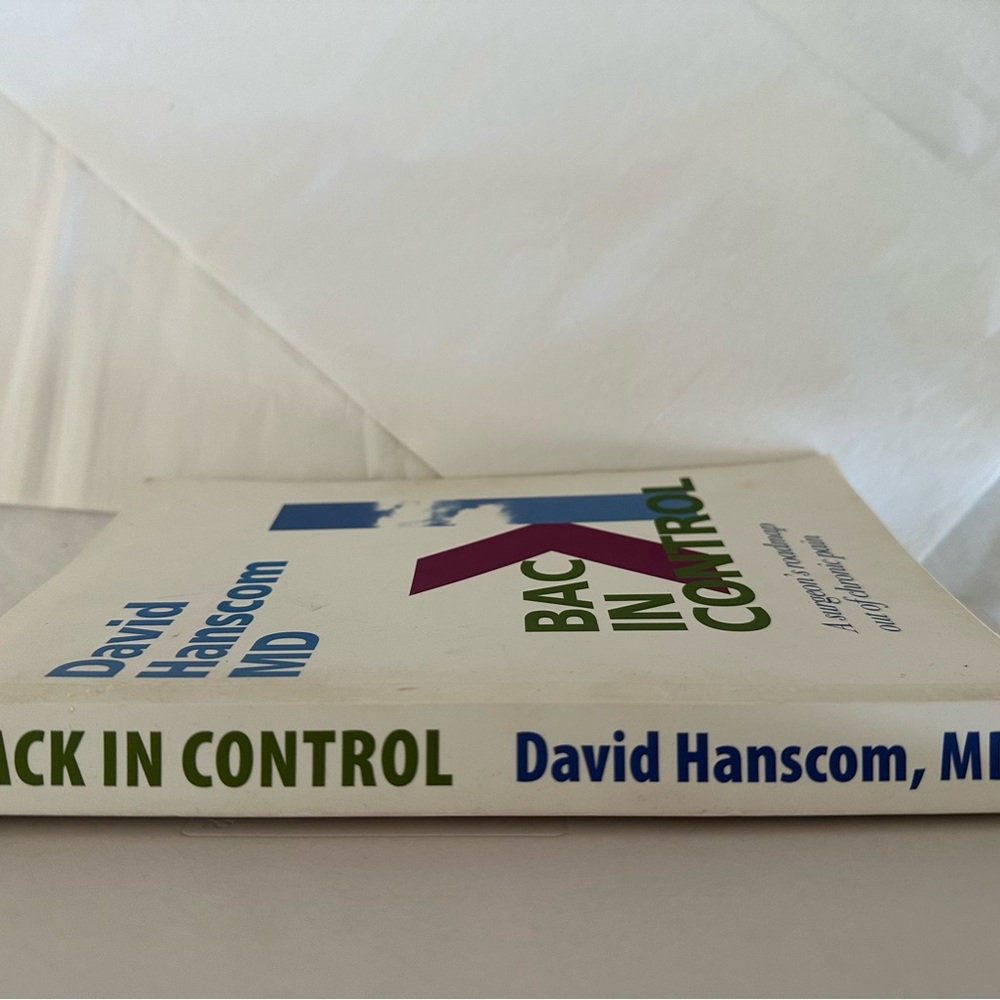 Back in Control' : A Surgeon’s Roadmap Out of Chronic Pain, Paperback 2nd Edit